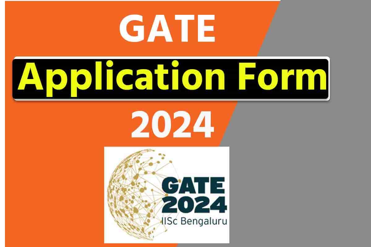 GATE Application Form 2024! Eligibility, Registration, Exam Dates