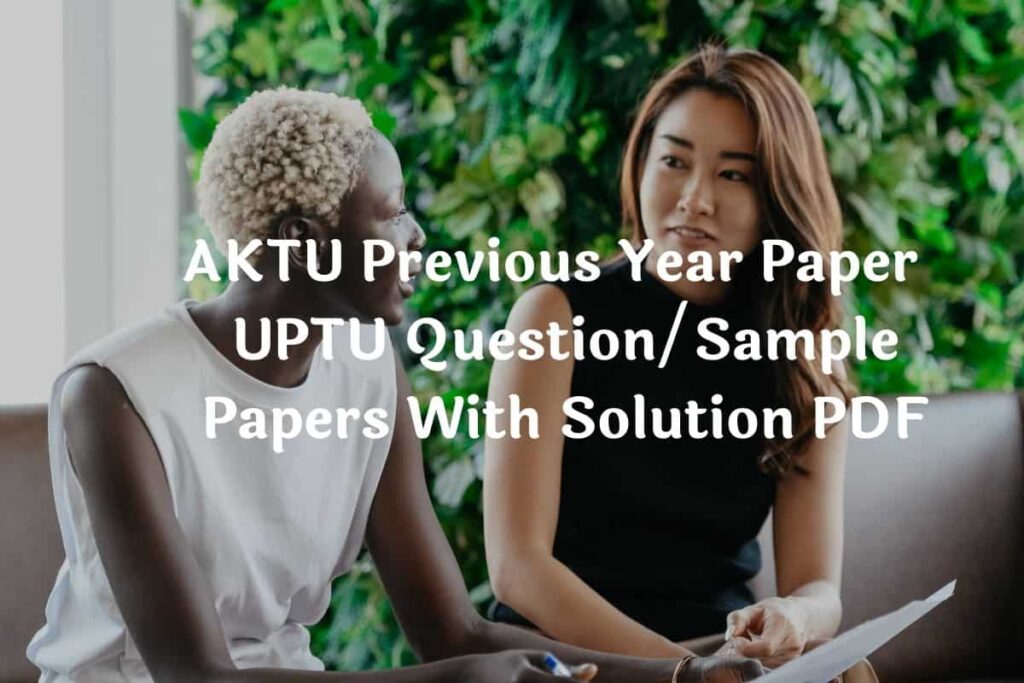 AKTU Previous Year Paper UPTU Question/Sample Papers With Solution PDF