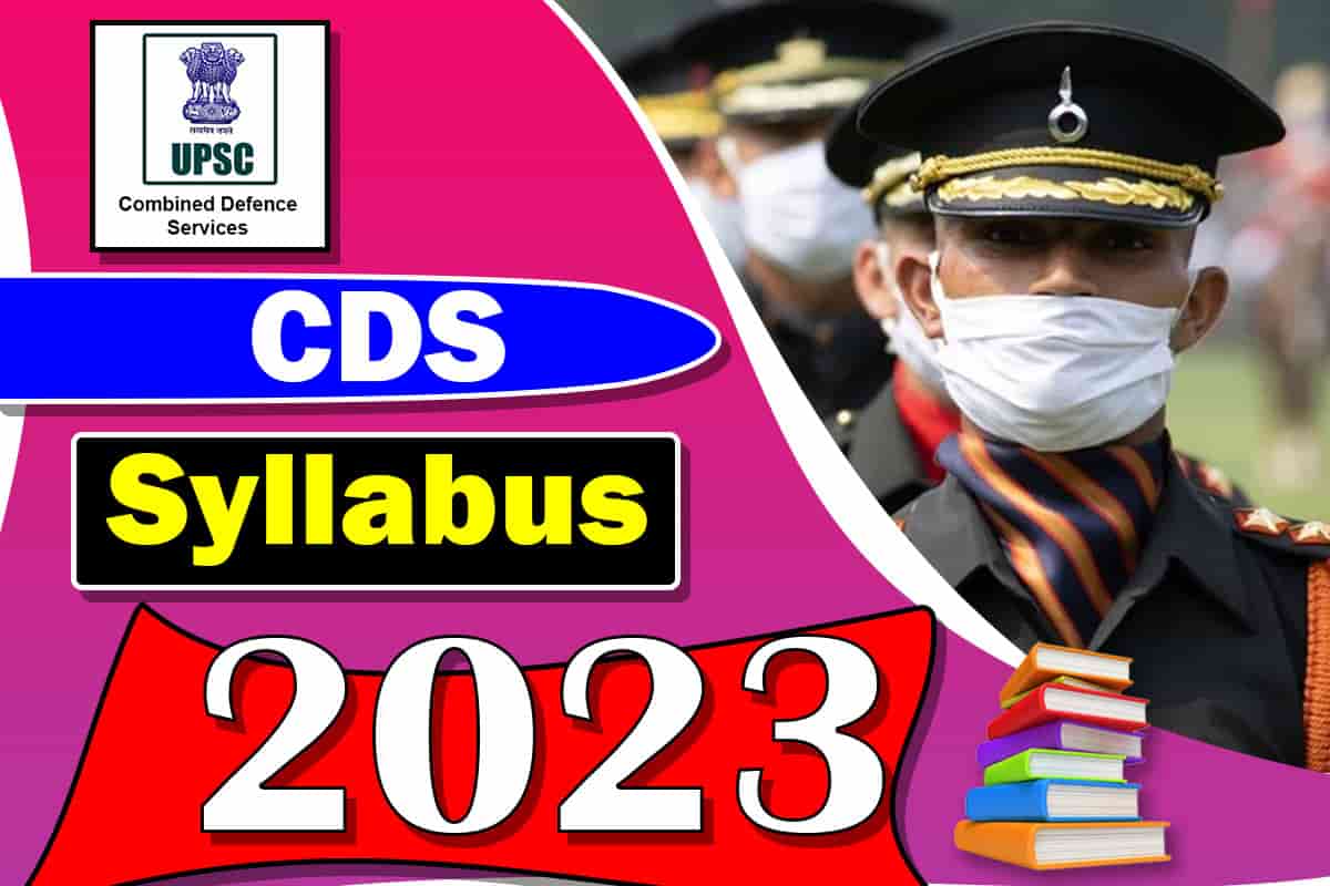 CDS Syllabus 2023 (OTA/IMA/INA/AFA) UPSC CDS1 & 2 Exam Syllabus PDF