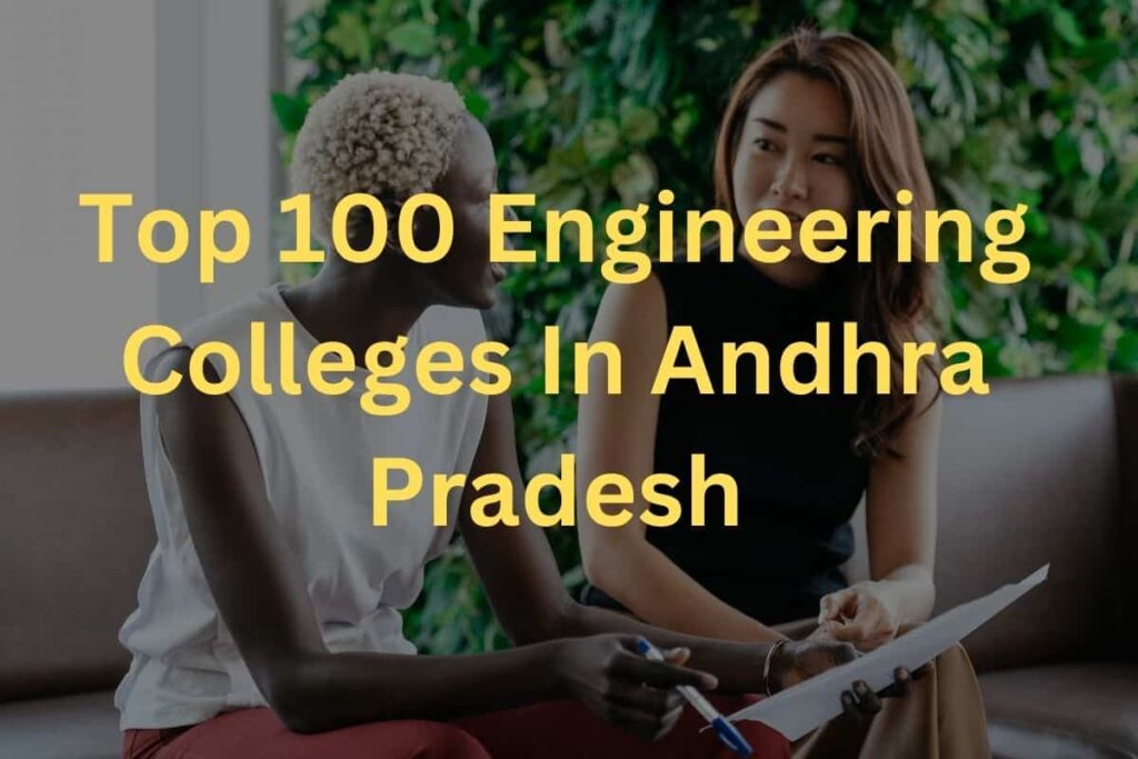 Top 100 Engineering Colleges In Andhra Pradesh 2023 Rank, Fees, Cut Off