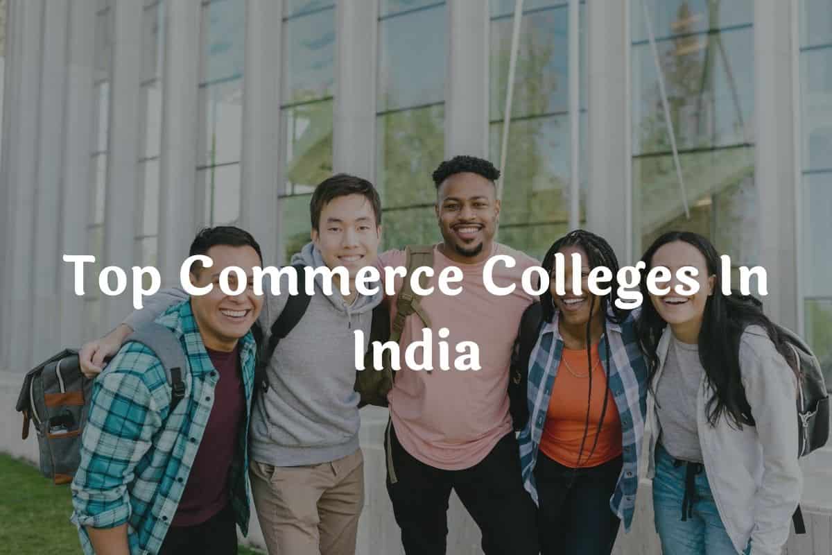 Top Commerce Colleges In India