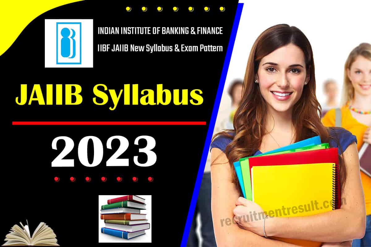 JAIIB Syllabus 2023 (Jan Exam) IIBF JAIIB New Syllabus & Exam Pattern