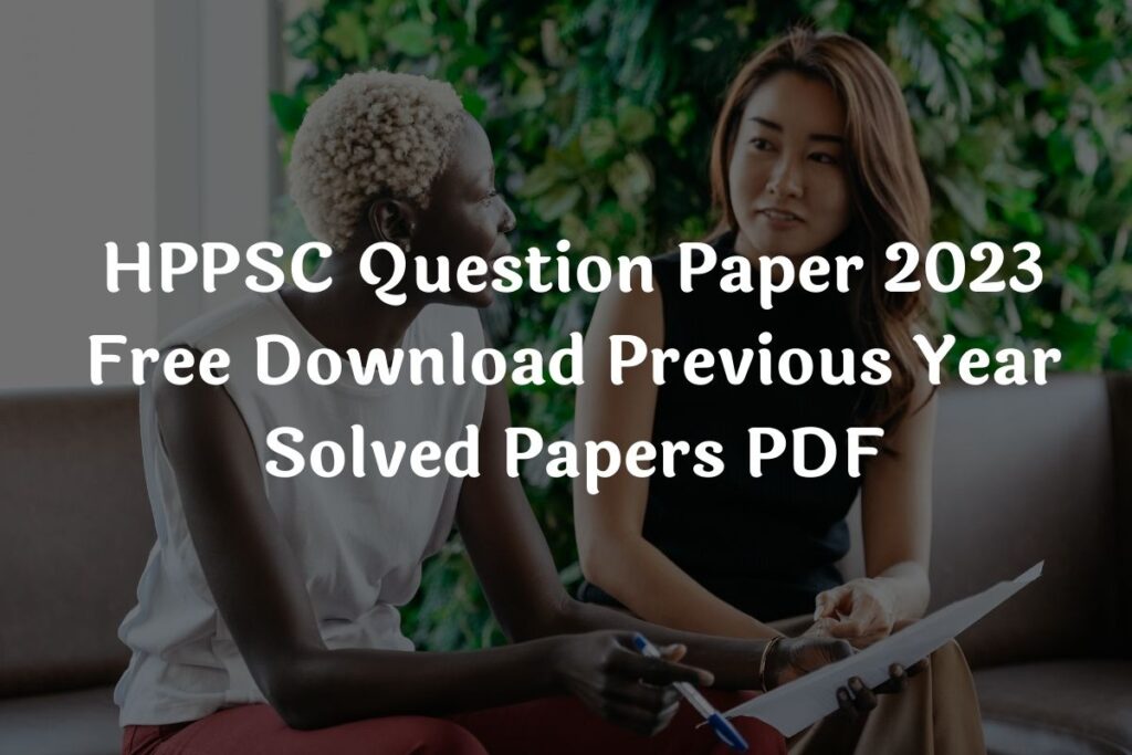 HPPSC Question Paper 2023 Free Download Previous Year Solved Papers PDF