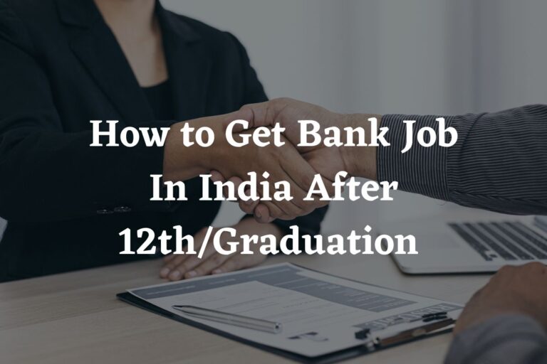 how-to-get-bank-job-in-india-after-12th-graduation-steps-to-follow