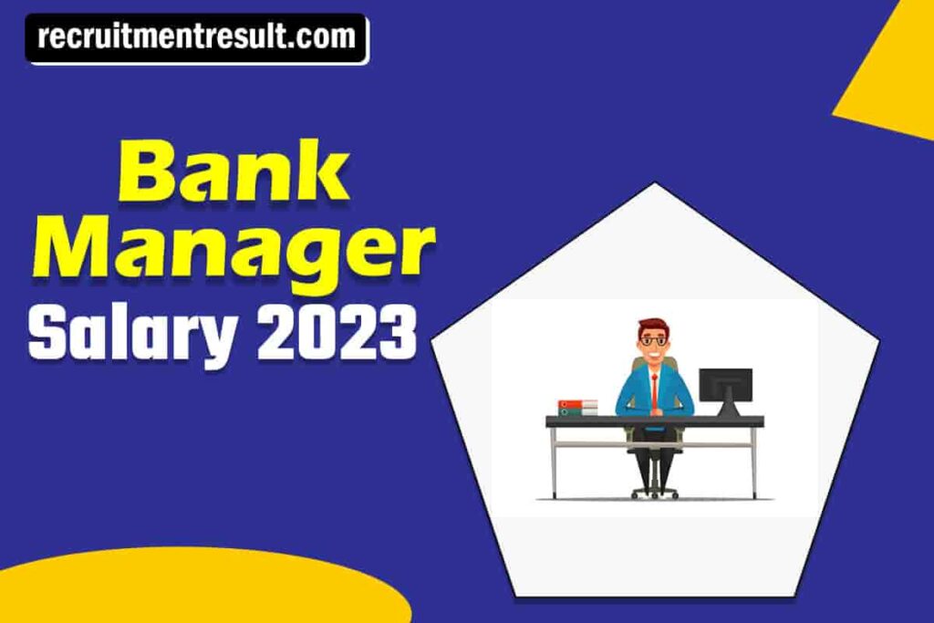 Bank Manager Salary In India 2023 All Govt Private Bank 7th CPC Salaries