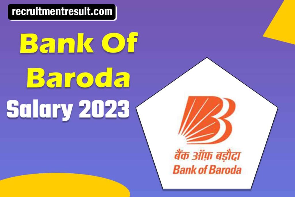Bank Of Baroda Salary 2023 | Assistant Manager/PO/Clerk/Specialist Officer