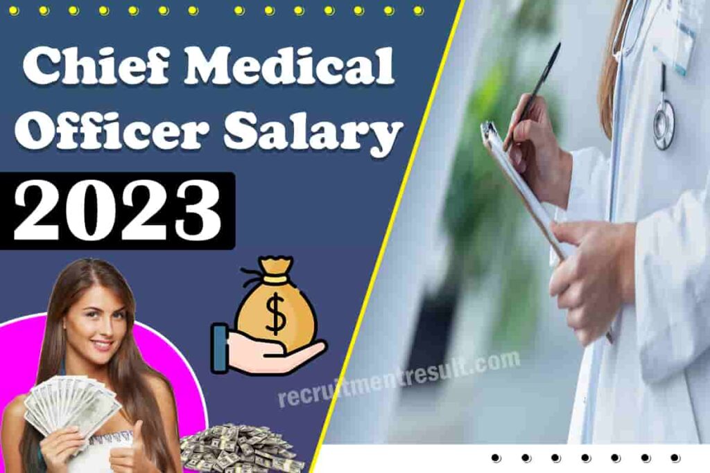 Chief Medical Officer Salary (CMO) In India – Pay Scale & Other Benefits 2023