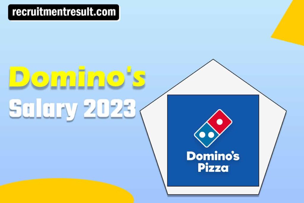 Domino's Salary 2023| Annual Pay Scale in India, Per Month/Per Hour Salaries