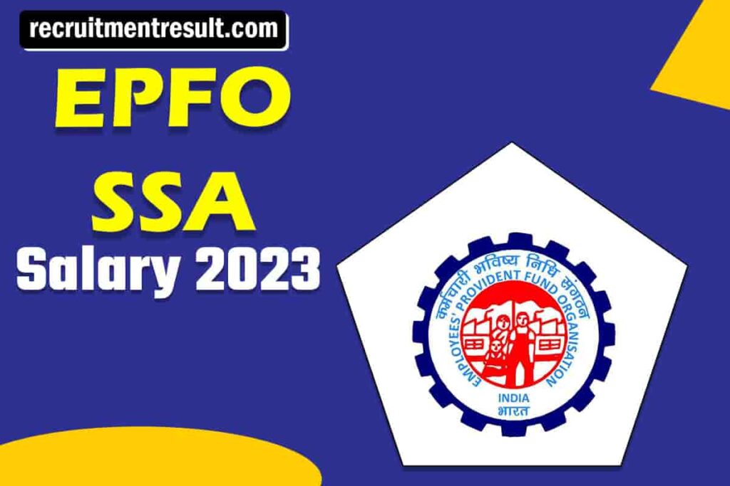 EPFO SSA Salary 2023| Assistant Pay Scale in Hand, Job Profile, Allowances