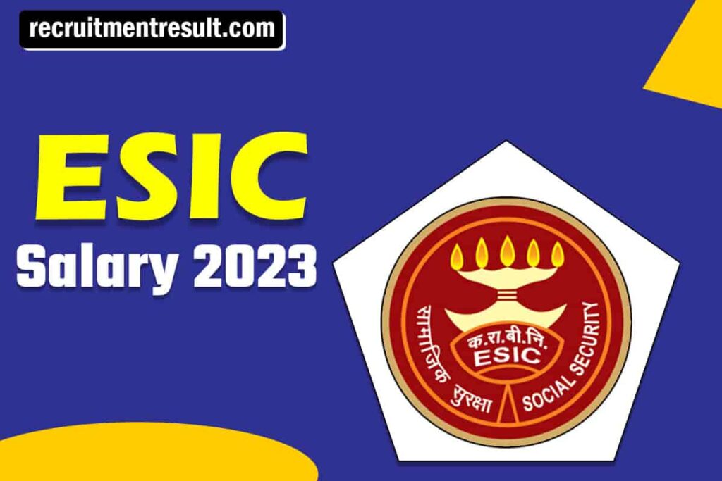 ESIC Salary 2023| Check in-hand salary, Job Profile, Perks, Pay Scale