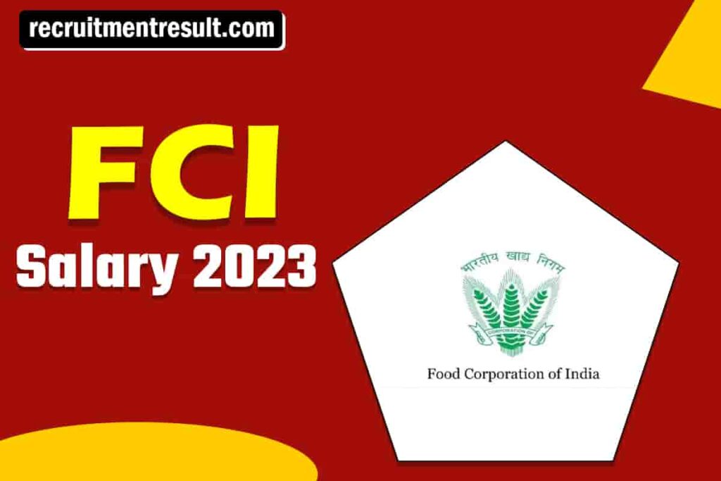 FCI Salary Structure (All Posts)– In Hand Pay Scale 2023, Job Profile, Promotion