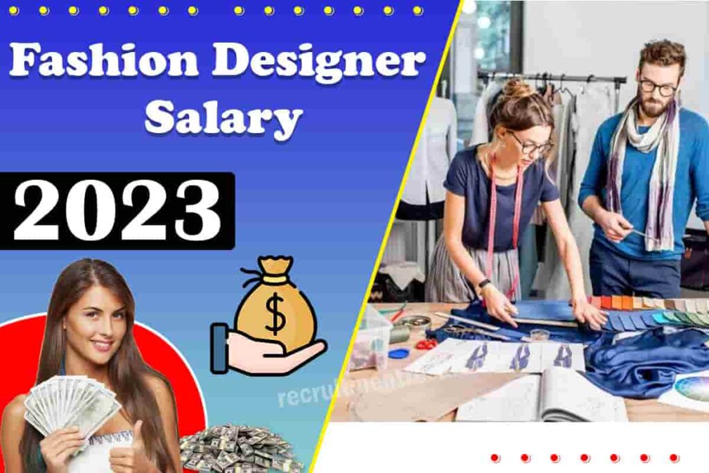 Fashion Designer Salary in India 2023| Per Month, Avg $50,700 Annual Salary