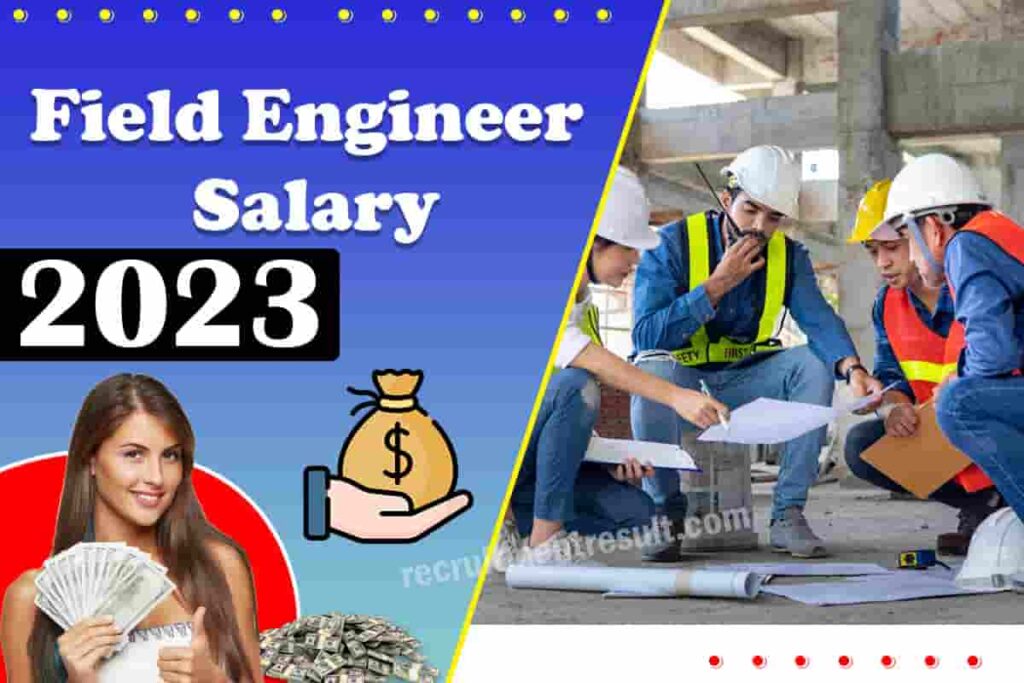 Field Engineer Salary in India 2023| Average Salary Structure, Job Profile
