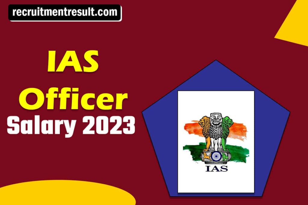 IAS Officer Salary Per Month In India 2023 | Pay Scale After 7th Pay Commission