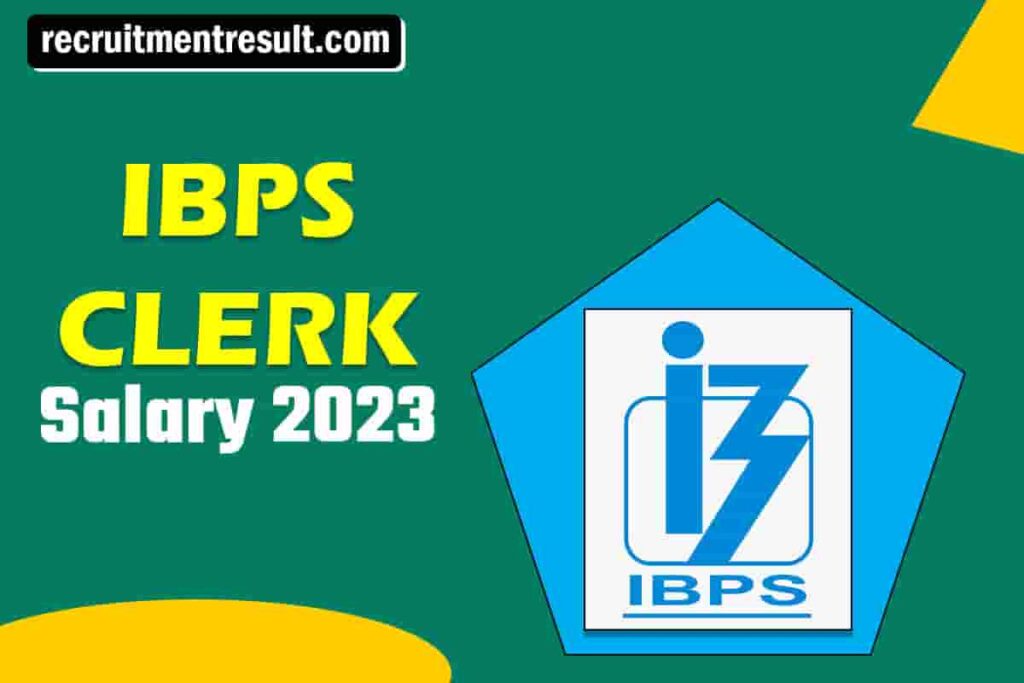 IBPS Clerk Salary 2023 After 7th CPC, Pay Scale, Promotion, Allowance