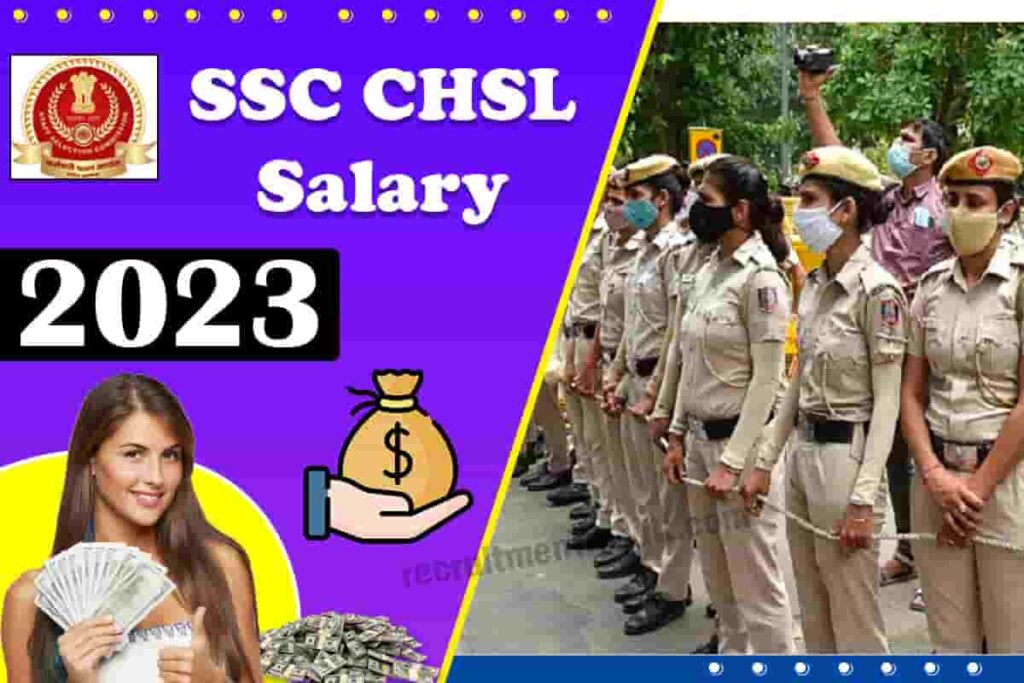 SSC CHSL Salary 2023 After Revision (LDC/DEO 10+2) Increment/Benefits