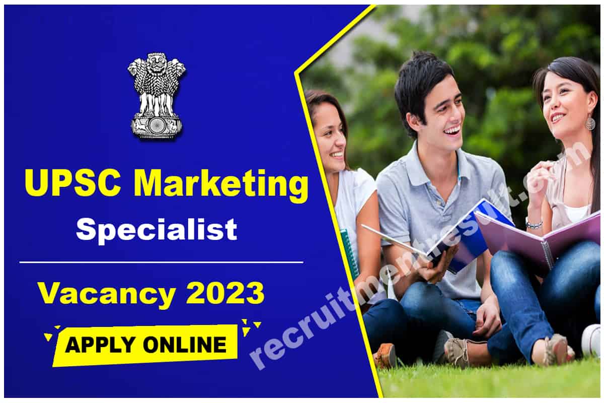 UPSC Marketing Specialist Vacancy 2023 |
