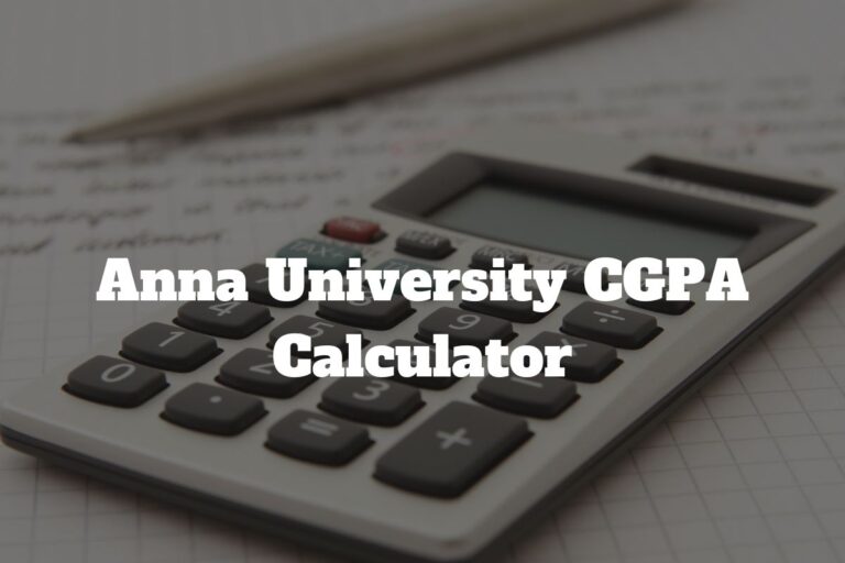 Anna University CGPA Calculator Regulation 2023 How to Calculate GPA Online