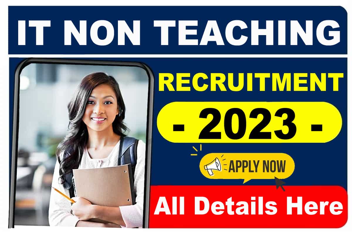 IT Non Teaching Recruitment 2023