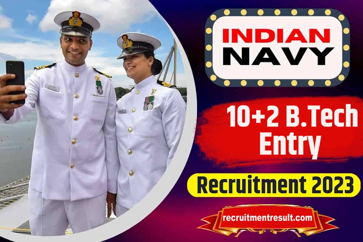 Indian Navy 10+2 B Tech Entry Recruitment 2023