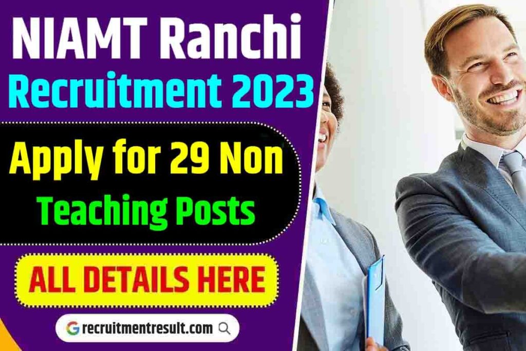 NIAMT Ranchi Recruitment 2023