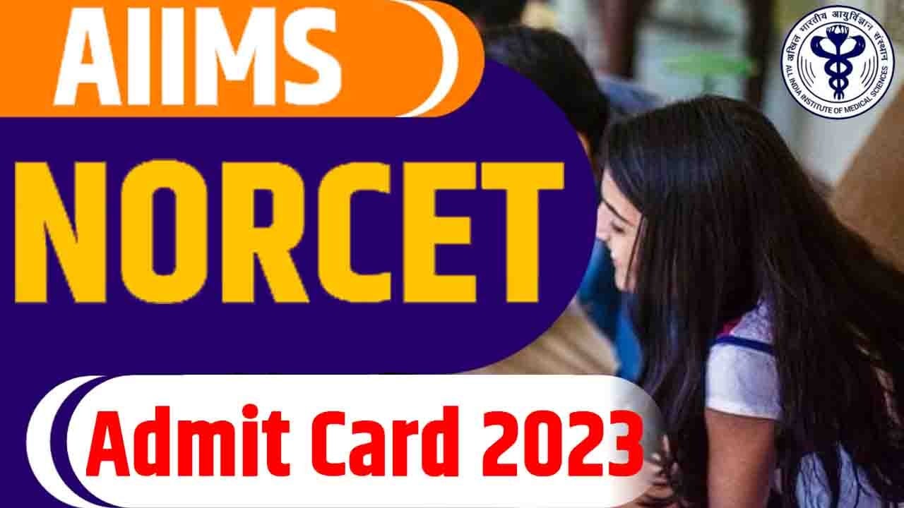 AIIMS NORCET Admit Card 2023