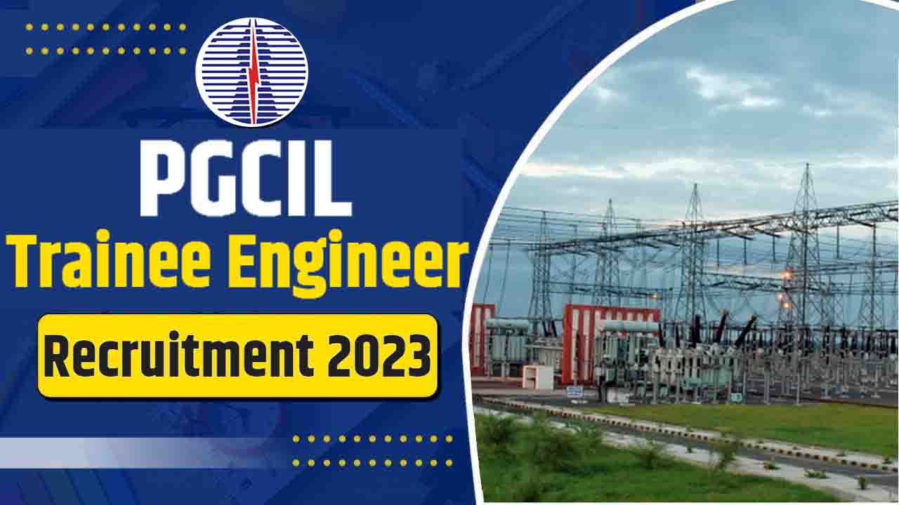 PGCIL Trainee Engineer Recruitment 2023