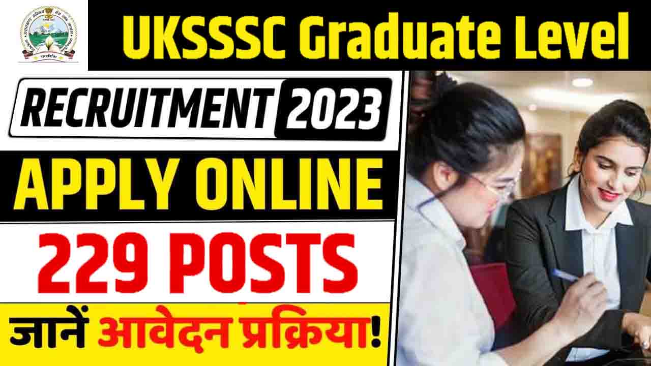 UKSSSC Graduate Level Recruitment 2023